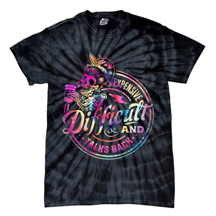 Expensive Difficult And Talks Back Mothers Day Tie-Dye T-Shirt