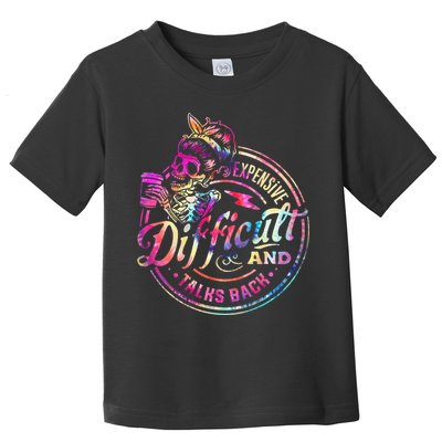 Expensive Difficult And Talks Back Mothers Day Toddler T-Shirt
