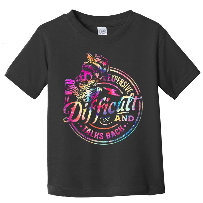 Expensive Difficult And Talks Back Mothers Day Toddler T-Shirt