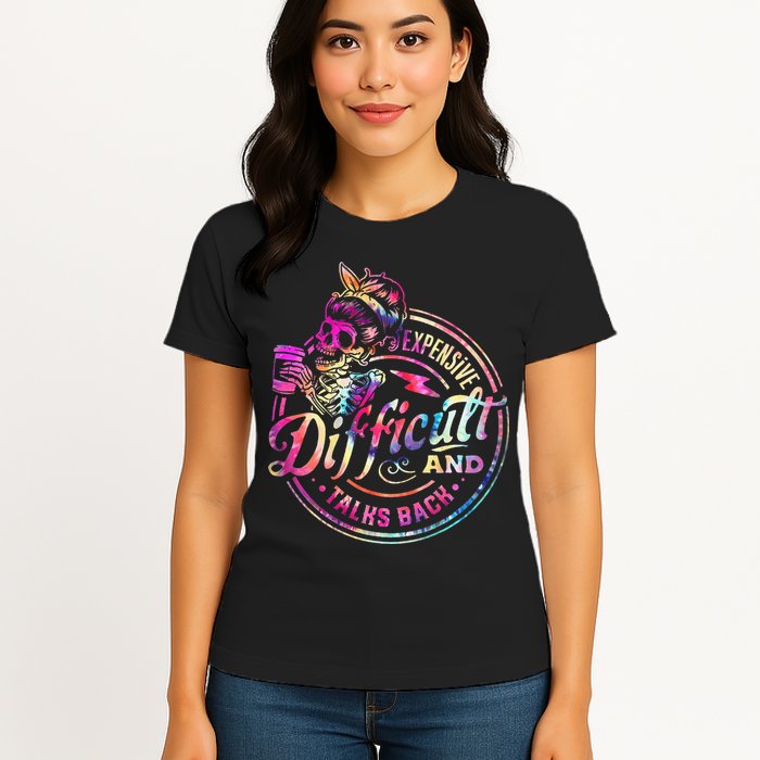 Expensive Difficult And Talks Back Mothers Day Womens T-Shirt