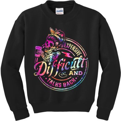 Expensive Difficult And Talks Back Mothers Day Kids Sweatshirt