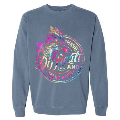 Expensive Difficult And Talks Back Mothers Day Garment-Dyed Sweatshirt