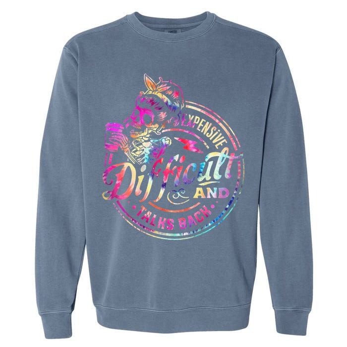 Expensive Difficult And Talks Back Mothers Day Garment-Dyed Sweatshirt