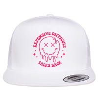 Expensive Difficult And Talks Back Dripping Face Flat Bill Trucker Hat