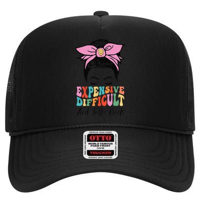 Expensive Difficult And Talks BacK Mother's Day Messy Bun High Crown Mesh Back Trucker Hat