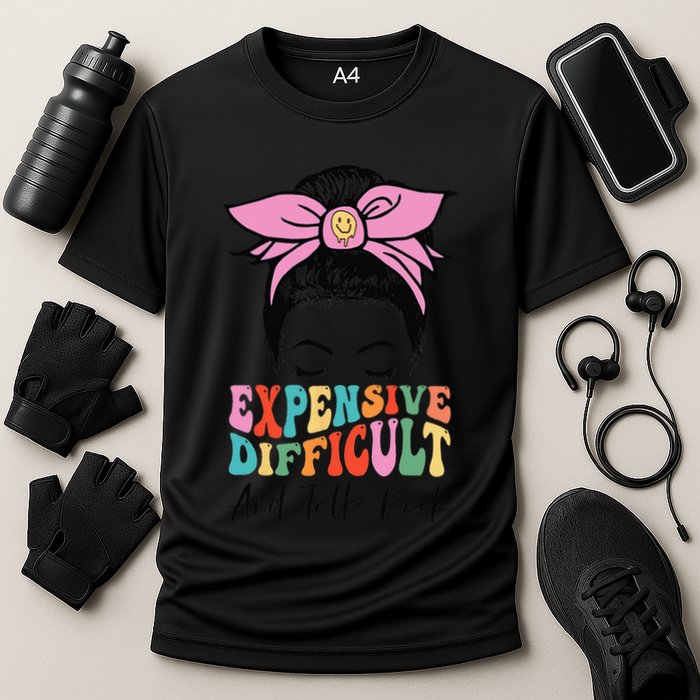 Expensive Difficult And Talks BacK Mother's Day Messy Bun Performance Shirt