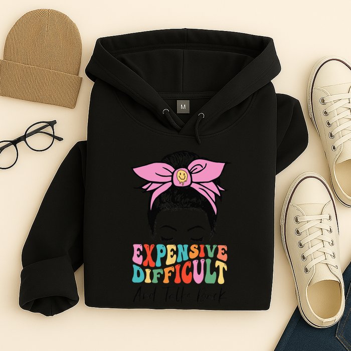 Expensive Difficult And Talks BacK Mother's Day Messy Bun Hoodie