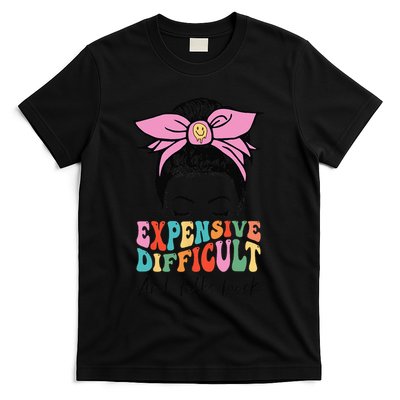 Expensive Difficult And Talks BacK Mother's Day Messy Bun T-Shirt
