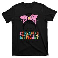 Expensive Difficult And Talks BacK Mother's Day Messy Bun T-Shirt