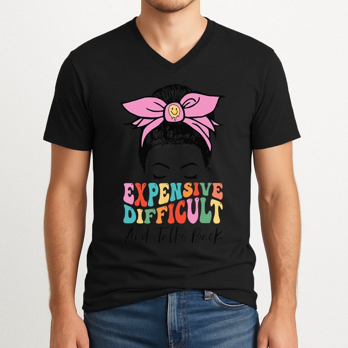 Expensive Difficult And Talks BacK Mother's Day Messy Bun V-Neck T-Shirt