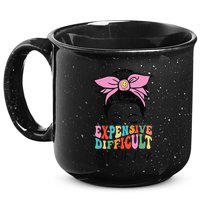 Expensive Difficult And Talks BacK Mother's Day Messy Bun 15oz Campfire Ceramic Mug
