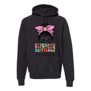 Expensive Difficult And Talks BacK Mother's Day Messy Bun Premium Hoodie