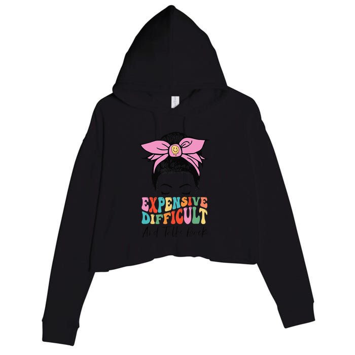 Expensive Difficult And Talks BacK Mother's Day Messy Bun Crop Fleece Hoodie