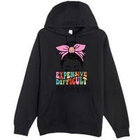 Expensive Difficult And Talks BacK Mother's Day Messy Bun Premium Pullover Hoodie