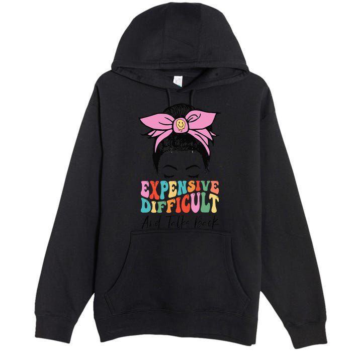 Expensive Difficult And Talks BacK Mother's Day Messy Bun Premium Pullover Hoodie