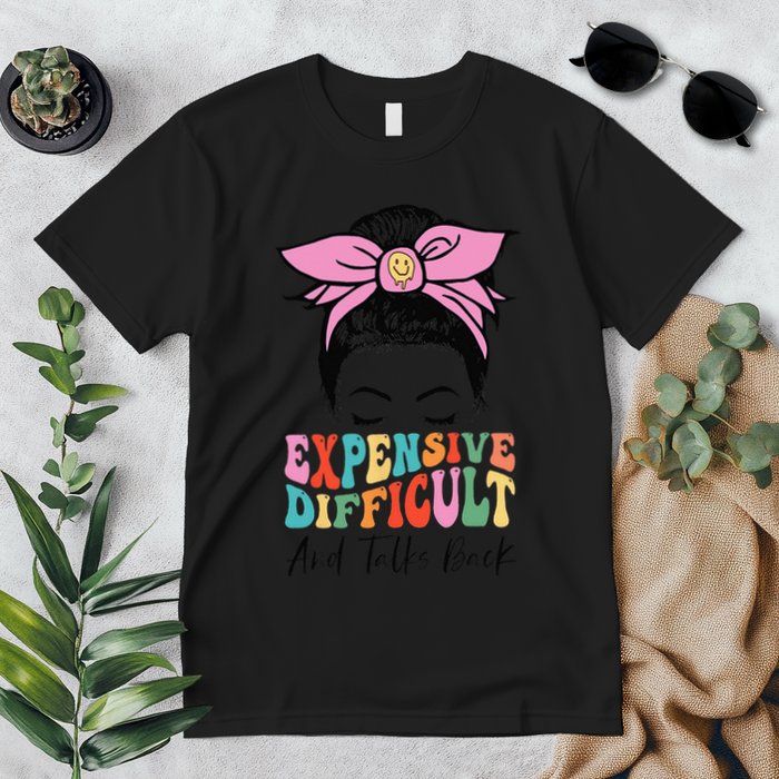 Expensive Difficult And Talks BacK Mother's Day Messy Bun Premium T-Shirt