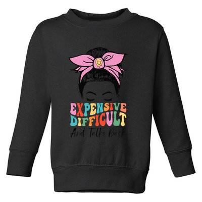 Expensive Difficult And Talks BacK Mother's Day Messy Bun Toddler Sweatshirt