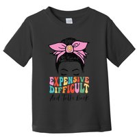 Expensive Difficult And Talks BacK Mother's Day Messy Bun Toddler T-Shirt