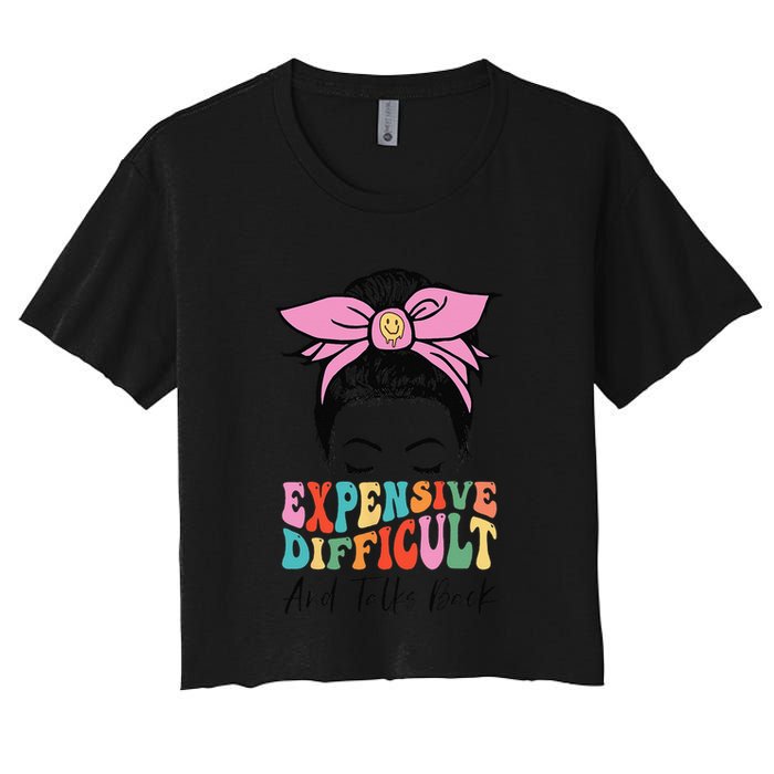 Expensive Difficult And Talks BacK Mother's Day Messy Bun Crop Top