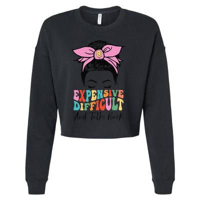 Expensive Difficult And Talks BacK Mother's Day Messy Bun Cropped Pullover Crew
