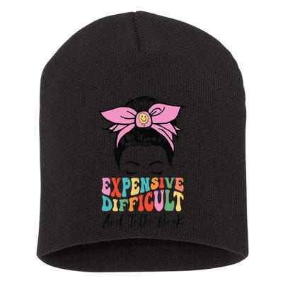 Expensive Difficult And Talks BacK Mother's Day Messy Bun Short Acrylic Beanie