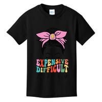 Expensive Difficult And Talks BacK Mother's Day Messy Bun Kids T-Shirt