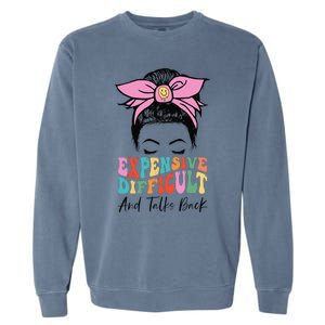 Expensive Difficult And Talks BacK Mother's Day Messy Bun Garment-Dyed Sweatshirt