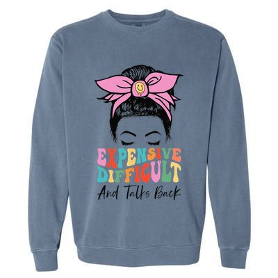 Expensive Difficult And Talks BacK Mother's Day Messy Bun Garment-Dyed Sweatshirt