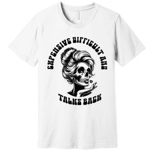 Expensive Difficult And Talks Back Messy Bun Premium T-Shirt