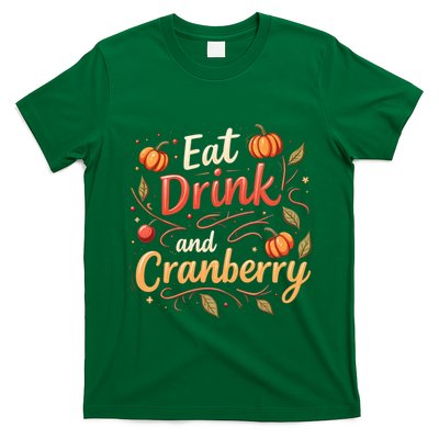 Eat Drink And Cranberry T-Shirt