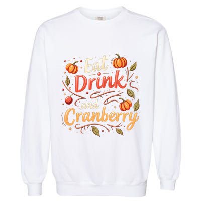 Eat Drink And Cranberry Garment-Dyed Sweatshirt