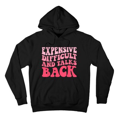 Expensive Difficult And Talks Back Mothers Day Mom Life Hoodie