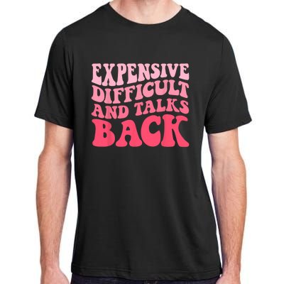 Expensive Difficult And Talks Back Mothers Day Mom Life Adult ChromaSoft Performance T-Shirt