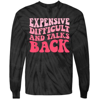 Expensive Difficult And Talks Back Mothers Day Mom Life Tie-Dye Long Sleeve Shirt