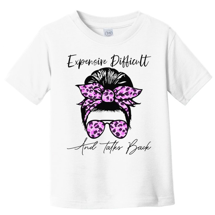 Expensive Difficult And Talks Back Messy Bun Leopard Pattern Toddler T-Shirt