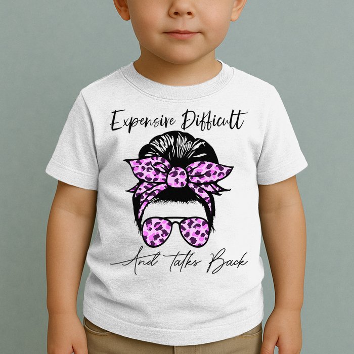 Expensive Difficult And Talks Back Messy Bun Leopard Pattern Toddler T-Shirt