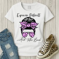 Expensive Difficult And Talks Back Messy Bun Leopard Pattern Womens T-Shirt