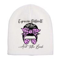 Expensive Difficult And Talks Back Messy Bun Leopard Pattern Short Acrylic Beanie
