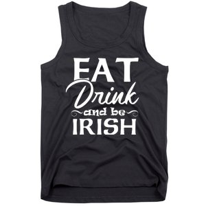 Eat Drink And Be Irish Funny Saying, St Patricks Day Gift Tank Top