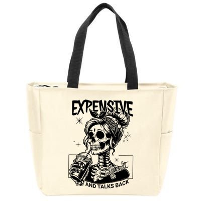 Expensive Difficult And Talks Back Zip Tote Bag