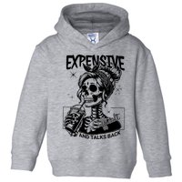 Expensive Difficult And Talks Back Toddler Hoodie