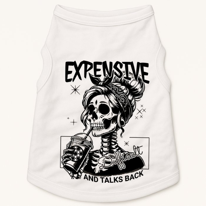 Expensive Difficult And Talks Back Doggie Tank