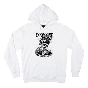 Expensive Difficult And Talks Back Hoodie