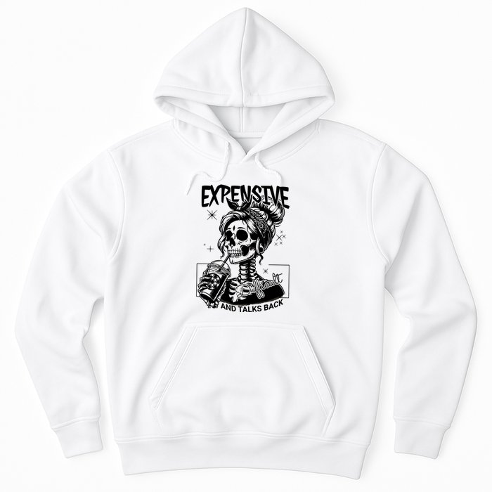 Expensive Difficult And Talks Back Hoodie