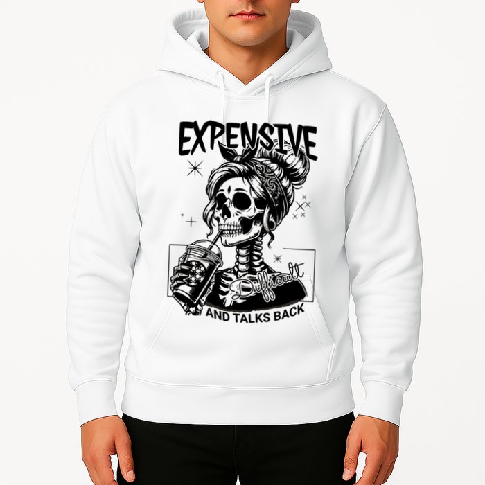 Expensive Difficult And Talks Back Hoodie