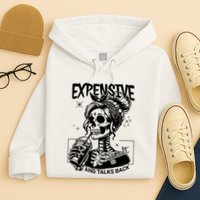 Expensive Difficult And Talks Back Hoodie