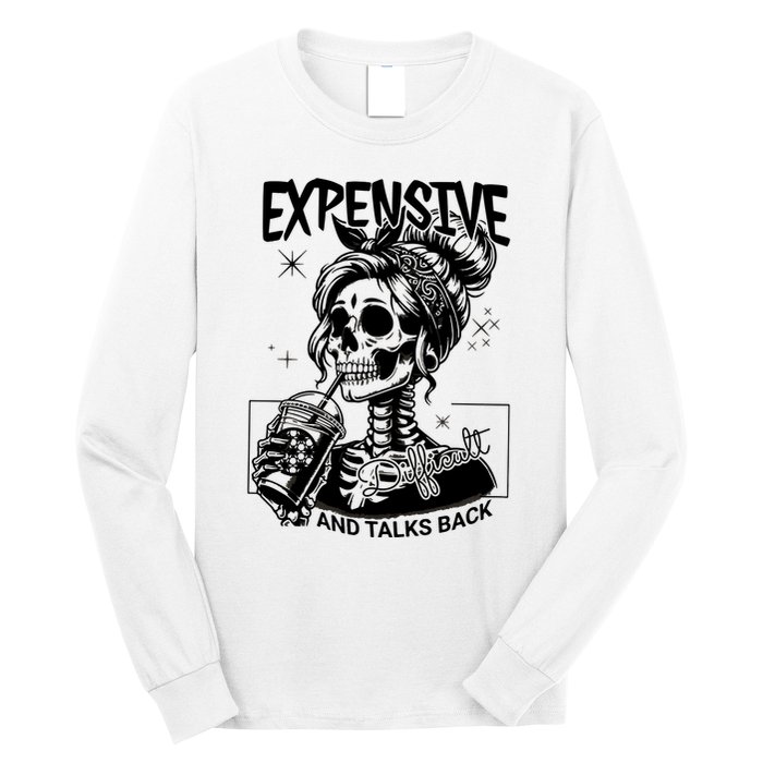 Expensive Difficult And Talks Back Long Sleeve Shirt