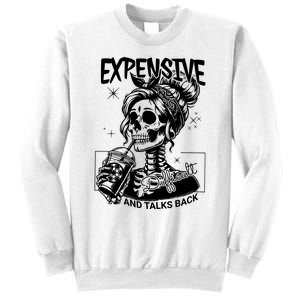 Expensive Difficult And Talks Back Sweatshirt