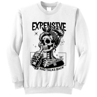 Expensive Difficult And Talks Back Sweatshirt