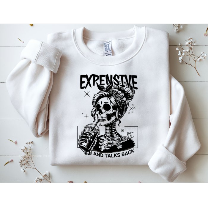 Expensive Difficult And Talks Back Sweatshirt